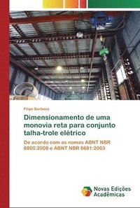 bokomslag Dimensionamento de uma monovia reta para conjunto talha-trole eltrico