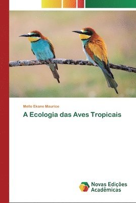A Ecologia das Aves Tropicais 1