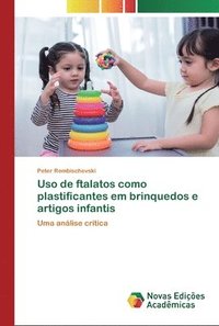 bokomslag Uso de ftalatos como plastificantes em brinquedos e artigos infantis