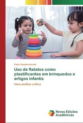 Uso de ftalatos como plastificantes em brinquedos e artigos infantis 1