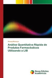 bokomslag Analise Quantitativa Rapida de Produtos Farmaceuticos Utilizando a LIB