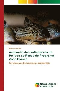 bokomslag Avaliao dos Indicadores da Poltica de Pesca do Programa Zona Franca