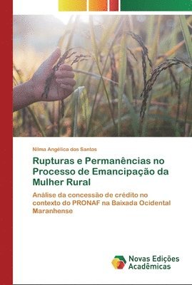 Rupturas e Permanncias no Processo de Emancipao da Mulher Rural 1