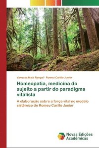 bokomslag Homeopatia, medicina do sujeito a partir do paradigma vitalista