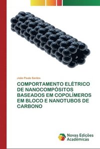 bokomslag Comportamento Eltrico de Nanocompsitos Baseados Em Copolmeros Em Bloco E Nanotubos de Carbono
