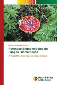 bokomslag Potencial Biotecnolgico de Fungos Filamentosos