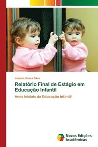 bokomslag Relatrio Final de Estgio em Educao Infantil