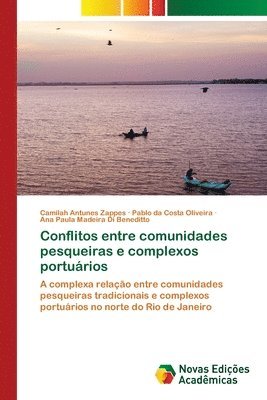 Conflitos entre comunidades pesqueiras e complexos porturios 1