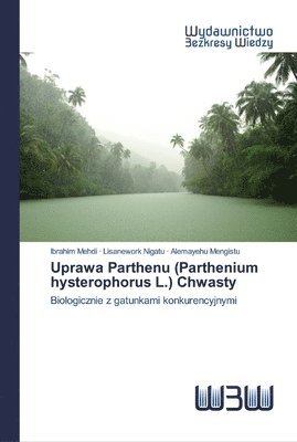 bokomslag Uprawa Parthenu (Parthenium hysterophorus L.) Chwasty