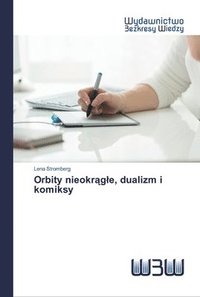 bokomslag Orbity nieokr&#261;gle, dualizm i komiksy