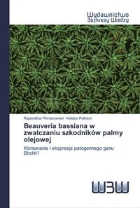 bokomslag Beauveria bassiana w zwalczaniu szkodnikw palmy olejowej