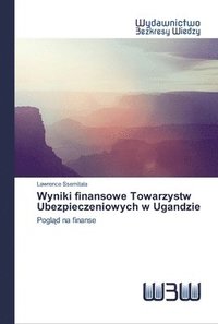 bokomslag Wyniki finansowe Towarzystw Ubezpieczeniowych w Ugandzie