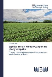 bokomslag Wplyw zmian klimatycznych na plony rzepaku