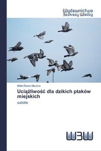 bokomslag Uci&#261;&#380;liwo&#347;c dla dzikich ptakw miejskich