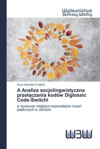bokomslag A Analiza socjolingwistyczna przel&#261;czania kodw Diglossic Code-Switchi