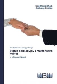 bokomslag Status edukacyjny i mal&#380;e&#324;stwo kobiet