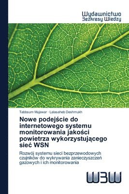 Nowe podej&#347;cie do internetowego systemu monitorowania jako&#347;ci powietrza wykorzystuj&#261;cego siec WSN 1