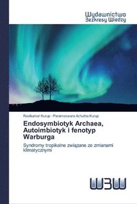 bokomslag Endosymbiotyk Archaea, Autoimbiotyk i fenotyp Warburga