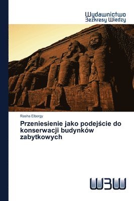 bokomslag Przeniesienie jako podej&#347;cie do konserwacji budynkw zabytkowych