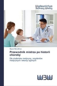 bokomslag Przewodnik mistrza po historii choroby