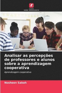 bokomslag Analisar as percepções de professores e alunos sobre a aprendizagem cooperativa