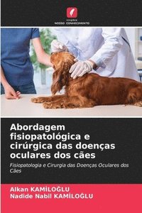 bokomslag Abordagem fisiopatológica e cirúrgica das doenças oculares dos cães