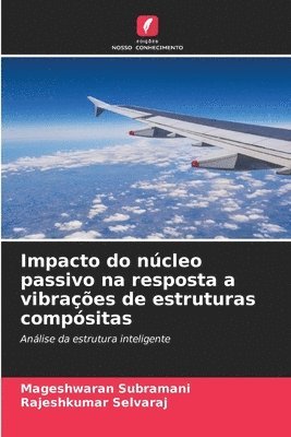 bokomslag Impacto do núcleo passivo na resposta a vibrações de estruturas compósitas