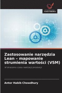 bokomslag Zastosowanie narz¿dzia Lean - mapowanie strumienia warto¿ci (VSM)