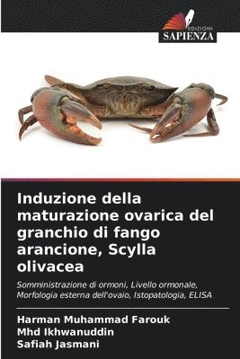 Harman Muhammad Farouk, Mhd Ikhwanuddin, Safiah Jasmani - Induzione della maturazione ovarica del granchio di fango arancione, Scylla olivacea, Häftad