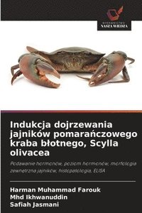 bokomslag Indukcja dojrzewania jajników pomara?czowego kraba blotnego, Scylla olivacea
