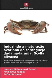 bokomslag Induzindo a maturação ovariana do caranguejo-da-lama-laranja, Scylla olivacea