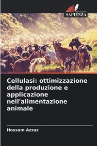 bokomslag Cellulasi: ottimizzazione della produzione e applicazione nell'alimentazione animale