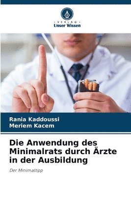 bokomslag Anwendung des Minimalrats durch Ärzte in der Ausbildung