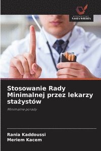 bokomslag Stosowanie Rady Minimalnej przez lekarzy sta?ystów