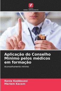 bokomslag Aplicação do Conselho Mínimo pelos médicos em formação