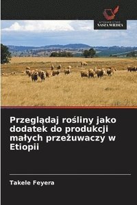 bokomslag Przegl?daj ro?liny jako dodatek do produkcji malych prze?uwaczy w Etiopii
