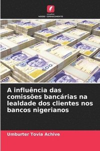 bokomslag A influência das comissões bancárias na lealdade dos clientes nos bancos nigerianos
