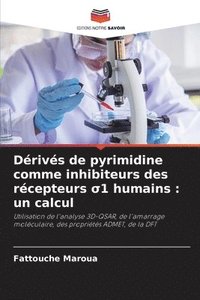bokomslag Dérivés de pyrimidine comme inhibiteurs des récepteurs ?1 humains: un calcul