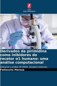 bokomslag Derivados da pirimidina como inibidores do recetor ¿1 humano: uma análise computacional