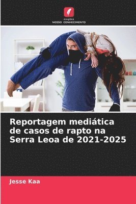 bokomslag Reportagem mediática de casos de rapto na Serra Leoa de 2021-2025