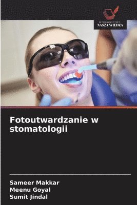 Fotoutwardzanie w stomatologii