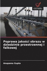 bokomslag Poprawa jako?ci obrazu w dziedzinie przestrzennej i falkowej
