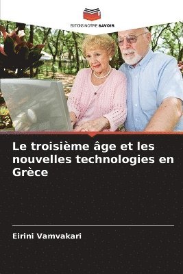 bokomslag troisième âge et les nouvelles technologies en Grèce