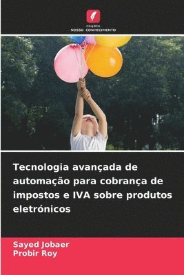Sayed Jobaer, Probir Roy - Tecnologia avançada de automação para cobrança de impostos e IVA sobre produtos eletrónicos, Häftad