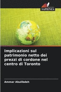 bokomslag Implicazioni sul patrimonio netto dei prezzi di cordone nel centro di Toronto