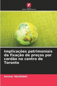 bokomslag Implicações patrimoniais da fixação de preços por cordão no centro de Toronto