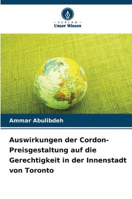 bokomslag Auswirkungen der Cordon-Preisgestaltung auf die Gerechtigkeit in der Innenstadt von Toronto