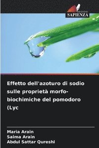 bokomslag Effetto dell'azoturo di sodio sulle proprietà morfo-biochimiche del pomodoro (Lyc