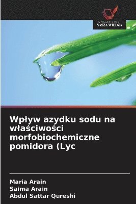 bokomslag Wplyw azydku sodu na wla?ciwo?ci morfobiochemiczne pomidora (Lyc