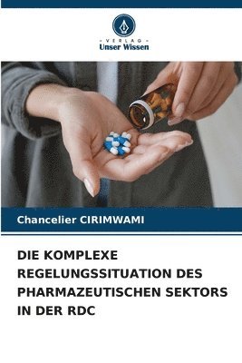 Die Komplexe Regelungssituation Des Pharmazeutischen Sektors in Der Rdc